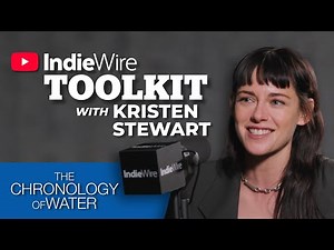 Kristen Stewart Explores Her Passion for Filmmaking on the Toolkit Podcast (The Chronology of Water)