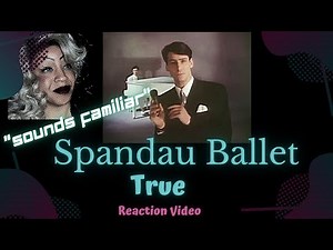 FIRST TIME HEARING SPANDAU BALLET "TRUE" / REACTION