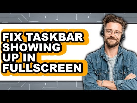 How to Fix Taskbar Showing Up in Fullscreen (only Way)