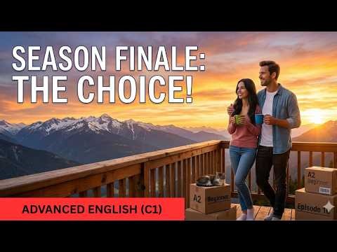 ADVANCED (C1) English: The Final Choice! | The Neighbor Next Door Ep 10