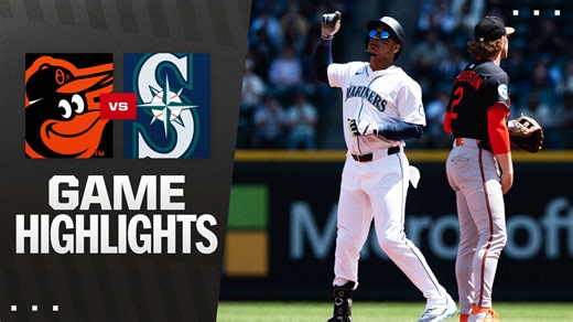 Orioles vs. Mariners Highlights
