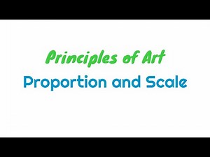 Principles of Art: Proportion and Scale