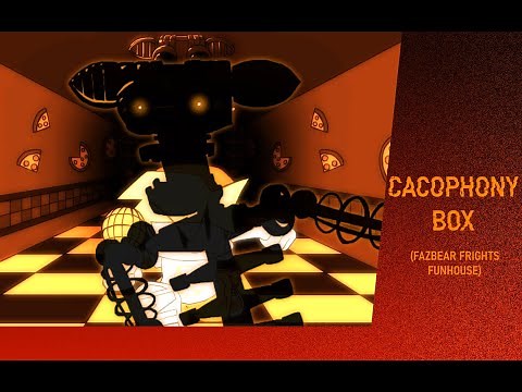 FNF - Cacophony Box (Fazbear Frights Funhouse)