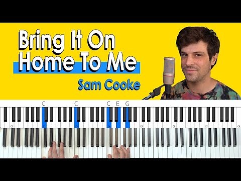 How To Play "Bring It On Home To Me" by Sam Cooke [Piano Tutorial + Chord Chart]