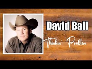 Thinkin' Problem - David Ball