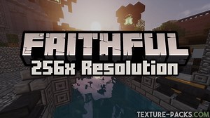 Faithful 256x256 Texture Pack 1.17 → 1.16 - Resource Pack