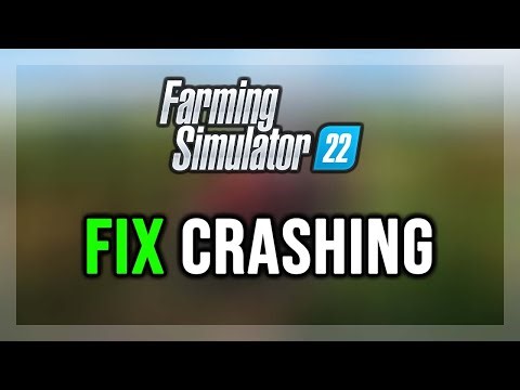 How to FIX Farming Simulator 22 Crashing/Crash on Startup/Crash to Desktop/Freezing
