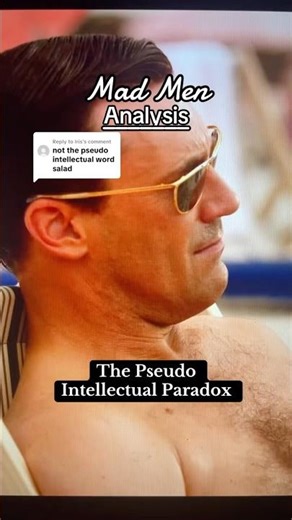 Mad Men Analysis - The Pseudo Intellectual Paradox #madmen #tv