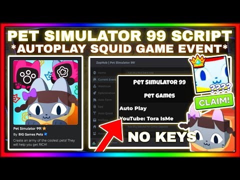 [New]🐱Pet Simulator 99 Script Pastebin *ZapHub-Tora isMe* AutoPlay SquidGame Event AutoWin OP🐙