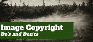 Image Copyright Do's and Don'ts: The Video