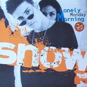 Lonely Monday Morning - Letra - Snow