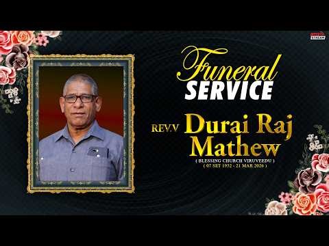 Funeral Service || REV.V.DURAI RAJ MATHEW || Blessing Church