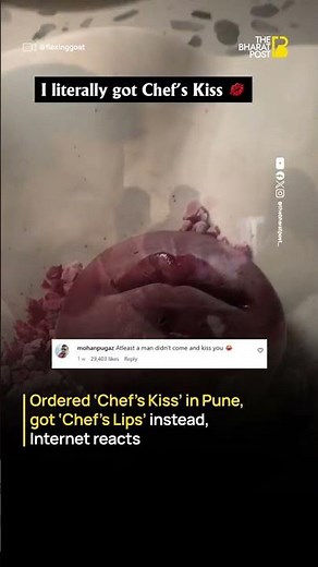 Ordered ‘Chef’s Kiss’ in Pune, got ‘Chef’s Lips’ – Internet Can’t Stop Laughing | The Bharat Post