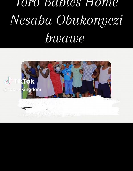 Toro babies home Nesaba obukonyezi bwawe nukwo basobole kurolerra abaana kurungi otaireho n'okusasura ibanja! #empangoya30