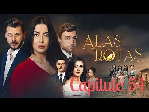 Alas Rotas - Capitulo 54 - Audio español
