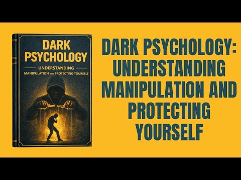 Dark Psychology: Understanding Manipulation and Protecting Yourself (Audiobook)