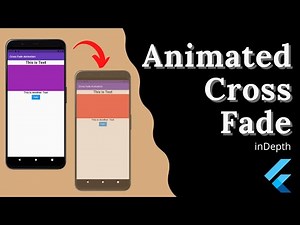 Flutter Cross Fade Animation in Depth | Flutter Tutorials