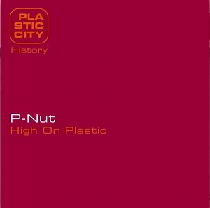 P-Nut - High On Plastic