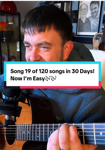 Song 19 of 120 songs in 30 Days! Now I’m Easy🎶🎶