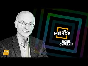 Face au monde : Boris Cyrulnik