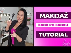Makijaż krok po kroku od podstaw - tutorial
