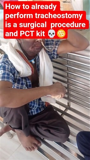 Tracheostomy,💀🚓⭐ How to already perform a tracheostomy is a surgery or PCT kit all cancer Pt 💫😭💞♋