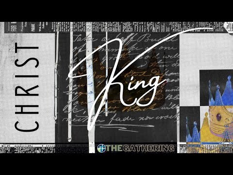 The Gathering Service - November 23, 2025 - 11:00am