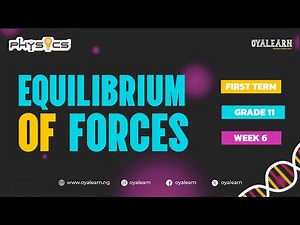 SS2 | Physics | Week 6 | Equilibrium of Forces.