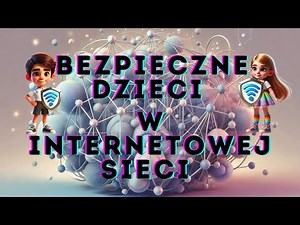 Bezpieczne dzieci w internetowej sieci - film edukacyjny dla dzieci.
