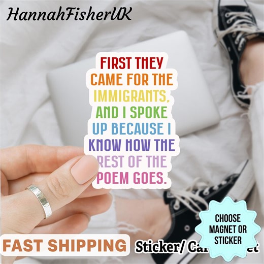 First They Came for the Immigrants Sticker/car Magnet, Anti Trump Activist Decal, Human Rights Protest Sticker - Etsy