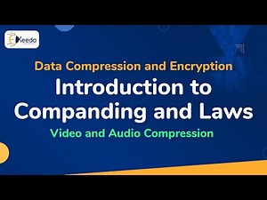 Introduction to Companding and Laws - Video and Audio Compression - Data Compression and Encryption
