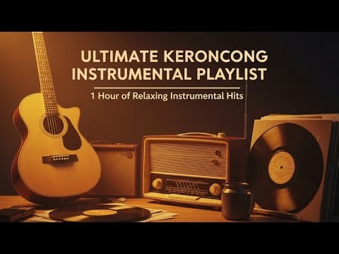 Ultimate Keroncong Instrumental Playlist – 1 Hour of Relaxing Instrumental Hits