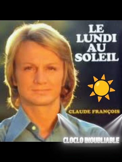 Le lundi au Soleil ☀️ - Claude François