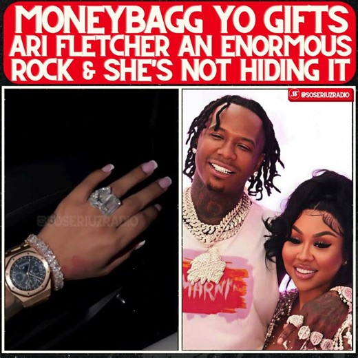ARI FLETCHER FLAUNTS JAW-DROPPING RING FROM MONEYBAGG YO!