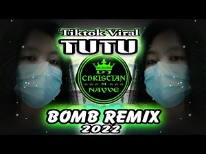 Tutu Bomb Remix 2022 - Dj Christian Nayve