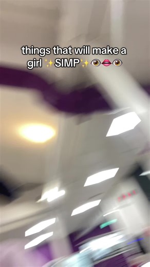 Things That Will Make a Girl Simp