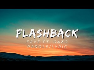 Favé Ft. Gazo - FLASHBACK (Paroles/Lyrics)