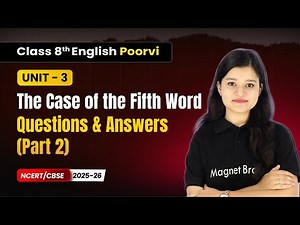 The Case of the Fifth Word - Questions & Answers (Part 2) | Class 8th English (Poorvi) | Unit 3