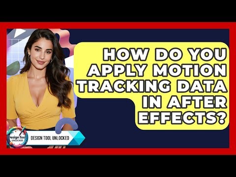 How Do You Apply Motion Tracking Data In After Effects? - Design Tool Unlocked