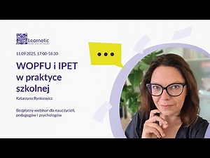 WOPFU i IPET w praktyce szkolnej - Katarzyna Rynkiewicz