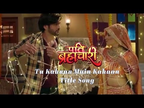 Pati Brahmachari| Tu Kahan Main Kahan| Dangal TV Original Songs| Title Song | #title track #song