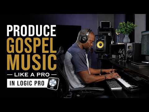 Produce Gospel like a PRO in Logic Pro! | In-Depth Tutorial and Breakdown!