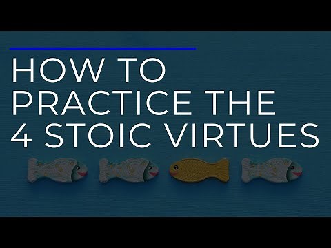 How To Practice The 4 Stoic Virtues
