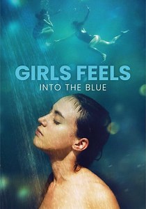 Girls Feels: Into the Blue streaming: watch online