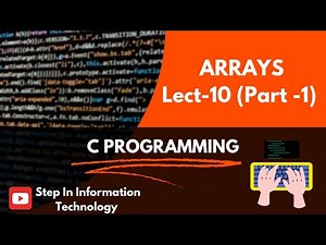 Part -1 Arrays in C Programming |Lect -10|