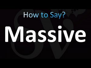 How to Pronounce Massive (correctly!)