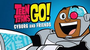 Teen Titans Go! Cyborg and Friends Season 1 Episode 1