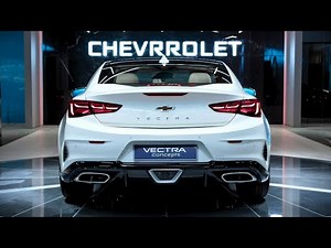 NEW 2025 Chevrolet Vectra Model Official reveal | FIRST LOOK!
