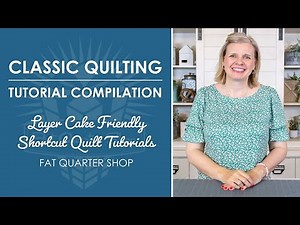 Quilting Tutorial Compilation 🪡 Layer Cake Friendly Shortcut Quilt Tutorials! 🪡 Sew Along with Us