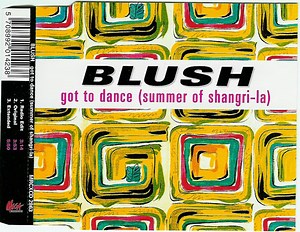 Blush - Got To Dance (Summer Of Shangri-La)